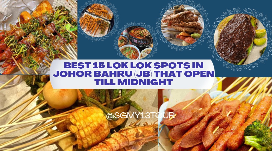 Image for Best 15 Lok Lok Spots In Johor Bahru (JB) That Open Till Midnight