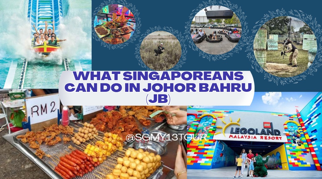 Image for What Singaporeans Can Do in Johor Bahru (JB)